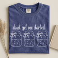 Don't Get Me Started Sourdough Shirt – Funny Baker Tee