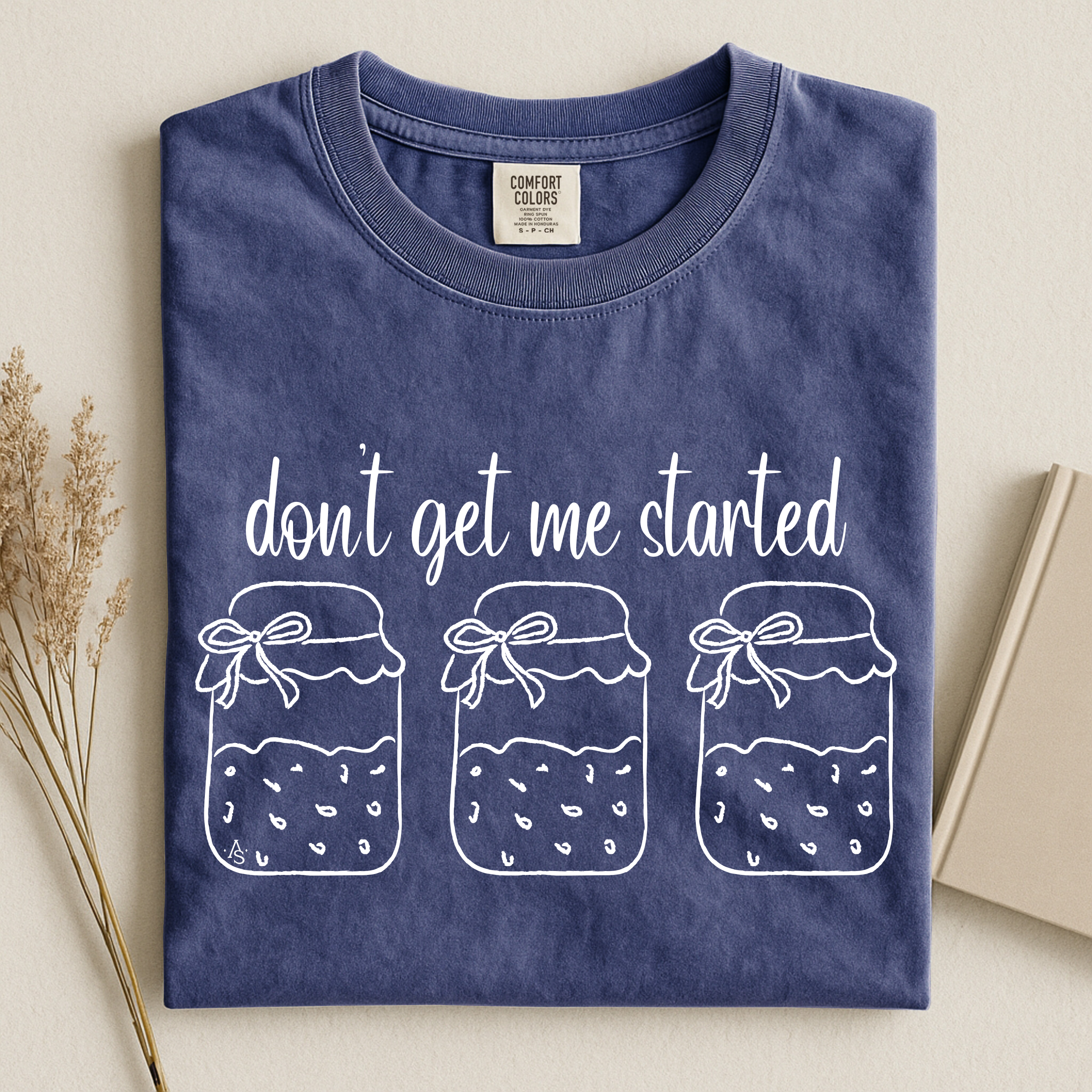 Don't Get Me Started Sourdough Shirt – Funny Baker Tee